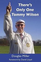 There's Only One Tommy Wilson