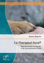Omslag Co-Therapeut Hund? Über den Einsatz von Hunden in der psychiatrischen Praxis
