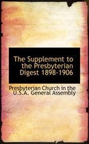 The Supplement to the Presbyterian Digest 1898-1906