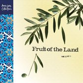 Fruit of the Land, Vol. 1