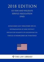 Endangered and Threatened Species - Determination of Nine Distinct Population Segments of Loggerhead Sea Turtles as Endangered or Threatened (Us Fish and Wildlife Service Regulation) (Fws) (2