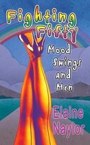 Fighting Fifty,Mood Swings and Men