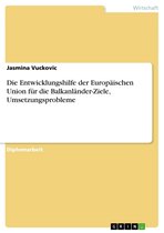 Die Entwicklungshilfe der Europäischen Union für die Balkanländer-Ziele, Umsetzungsprobleme