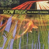 Slow Music for Fast Times