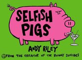 Selfish Pigs