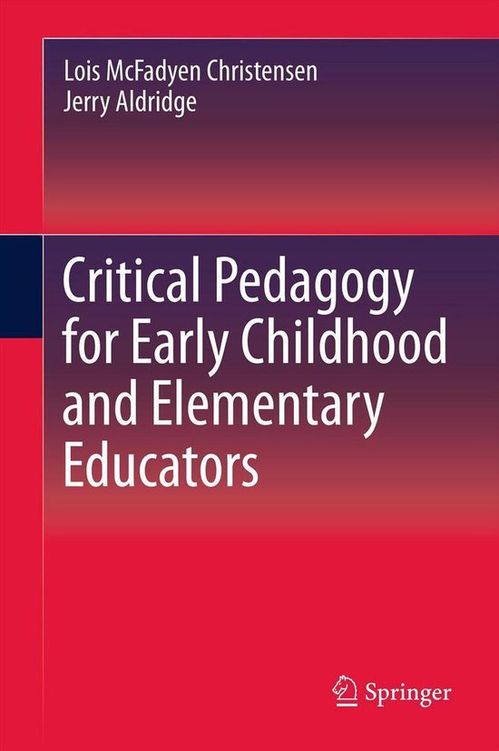 Critical Pedagogy for Early Childhood and Elementary Educato ... - cover