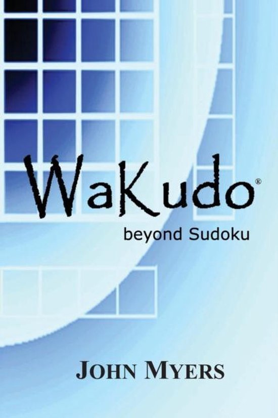 WaKudo Beyond Sudoku John Myers 9780980745917 Boeken Bol