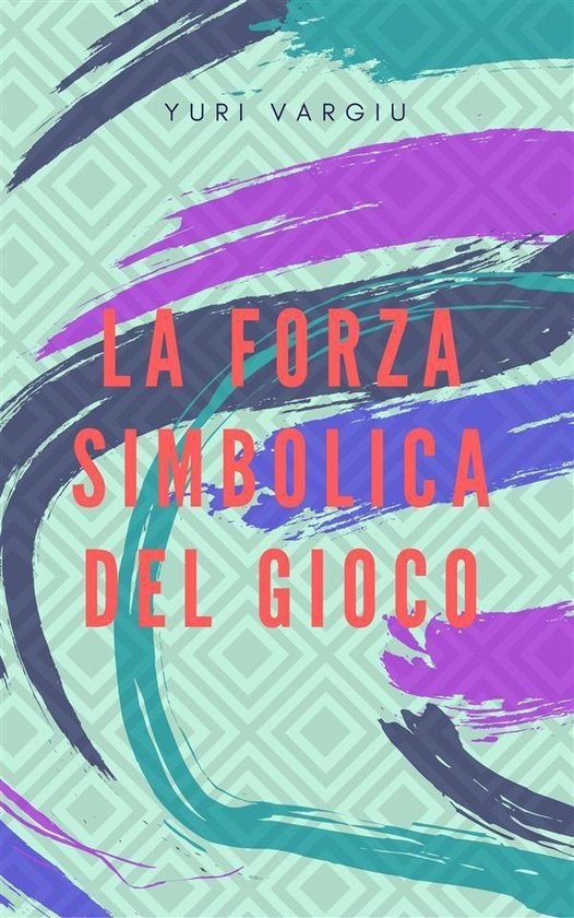 La forza simbolica del gioco - cover