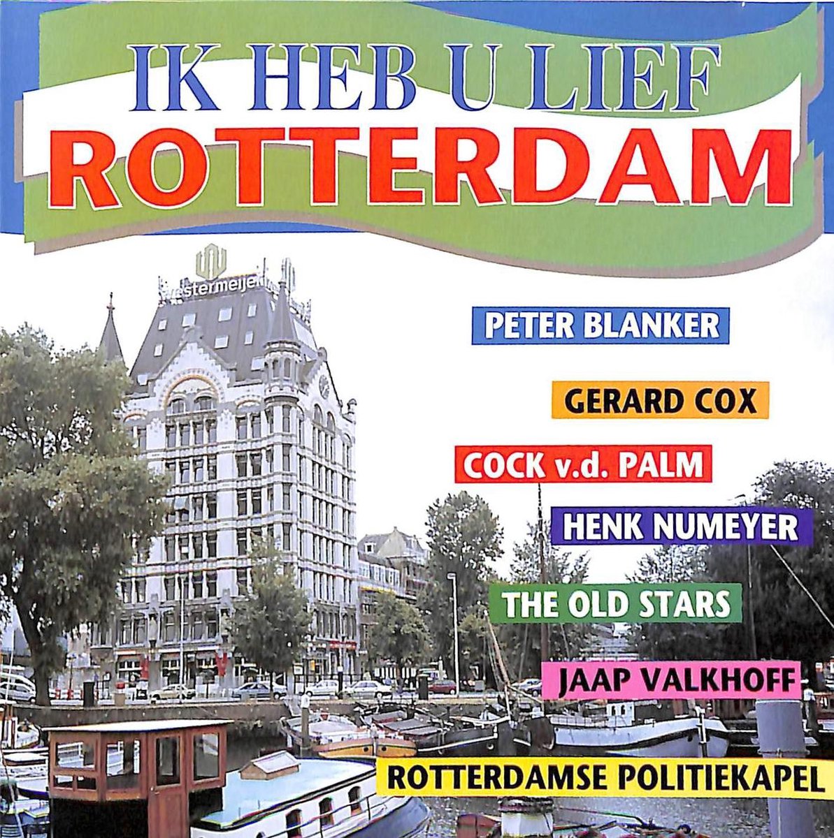 Ik Heb U Lief Rotterdam