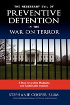 Necessary Evil Of Preventive Detention In The War On Terror