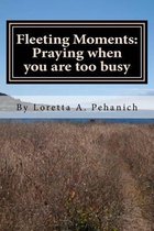 Fleeting Moments