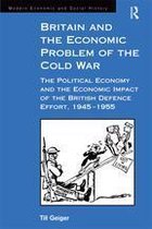 Modern Economic and Social History - Britain and the Economic Problem of the Cold War