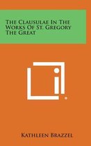 The Clausulae in the Works of St. Gregory the Great