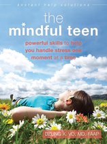 The Instant Help Solutions Series - The Mindful Teen