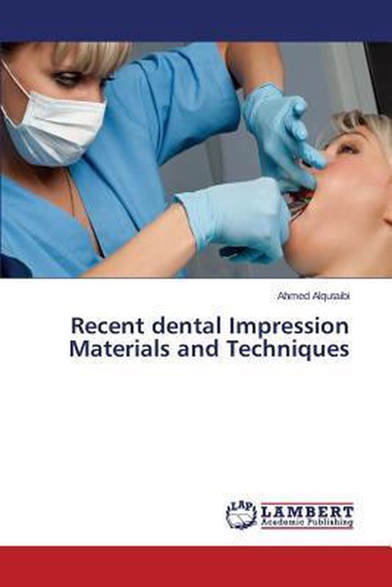 Recent dental Impression Materials and Techniques 9783659336102