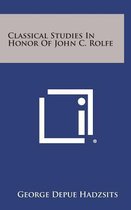 Classical Studies in Honor of John C. Rolfe