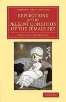 Reflections on the Present Condition of the Female Sex