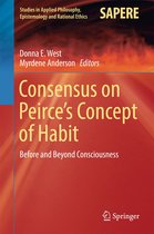 Studies in Applied Philosophy, Epistemology and Rational Ethics 31 - Consensus on Peirce’s Concept of Habit