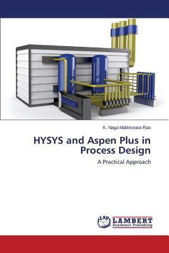 HYSYS and Aspen Plus in Process Design | 9783659355721 | Rao K Naga  Malleswara | Boeken | bol.com