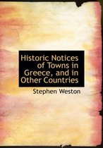Historic Notices of Towns in Greece, and in Other Countries