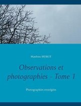 Observations et photographies - Tome 1