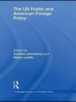 Routledge Studies in US Foreign Policy - The US Public and American Foreign Policy