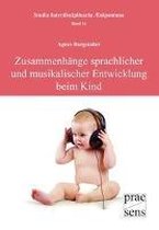 Zusammenhänge sprachlicher und musikalischer Entwicklung beim Kind