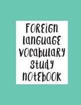 Foreign Language Vocabulary Study Notebook