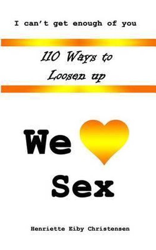 110 Ways To Loosen Up Henriette Eiby Christensen 9781502395351 Boeken 4043