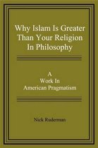 Why Islam Is Greater Than Your Religion in Philosophy