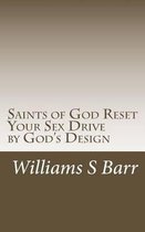 Saints of God Reset Your Sex Drive by God's Design