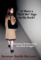 Is There A  Kick Me  Sign On My Back?: Christians & Depression