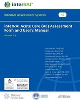 Interrai Acute Care (AC) Assessment Form and User's Manual