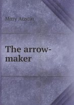 The arrow-maker