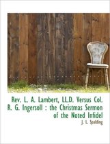 REV. L. A. Lambert, LL.D. Versus Col. R. G. Ingersoll