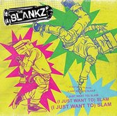 The Blankz - (I Just Want To) Slam (7" Vinyl Single)