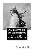 On the Trail of Geronimo