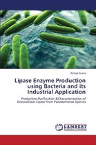 Lipase Enzyme Production Using Bacteria and Its Industrial Application