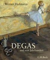 Degas Und Sein Jahrhundert