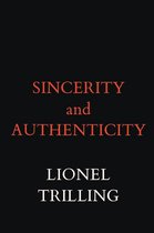 The Charles Eliot Norton Lectures - Sincerity and Authenticity