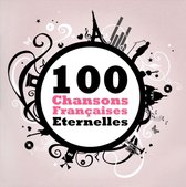 100 Chansons Francaises Eternelles