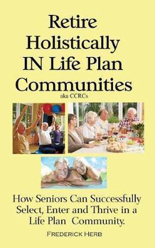 1st Edition- Retire Holistically in Life Plan Communities - cover