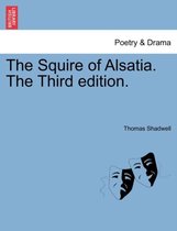 The Squire of Alsatia. the Third Edition.