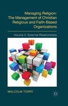 Managing Religion: The Management of Christian Religious and Faith-Based Organizations: Volume 2