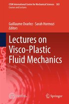 CISM International Centre for Mechanical Sciences 583 - Lectures on Visco-Plastic Fluid Mechanics