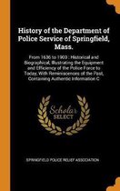 History of the Department of Police Service of Springfield, Mass.