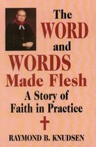 Word and Words Made Flesh, The