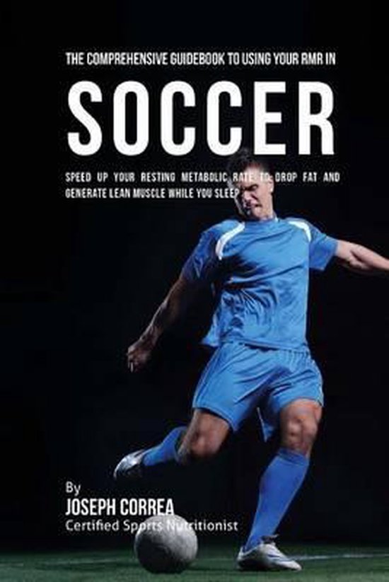 The Comprehensive Guidebook to Using Your RMR in Soccer: Spe ... - cover