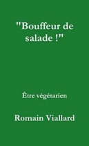 Bouffeur De Salade !