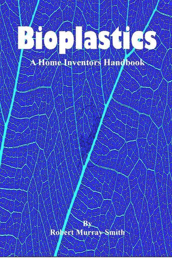 Bioplastics - A Home Inventors Handbook - cover